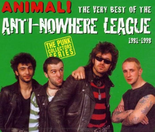 Anti-Nowhere League - The Very Best Of The Anti-Nowhere League 1981-1998