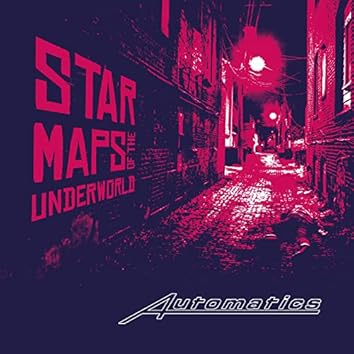 Automatics - Star Maps Of The Underworld